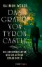 [Die geheimen Akten des Sir Arthur Conan Doyle 01] • Das Grauen von Tyron Castle
